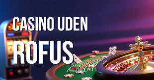 Bedste Casino Sider Uden ROFUS Find De Bedste Spilmuligheder