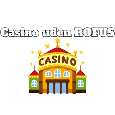 Casinoer uden ROFUS i Danmark -1847484761 Casinoer uden ROFUS i Danmark -1847484761