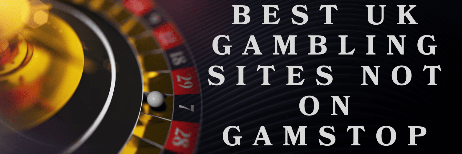 Casinos Not on GamStop UK A Guide to Your Options Casinos Not on GamStop UK A Guide to Your Options