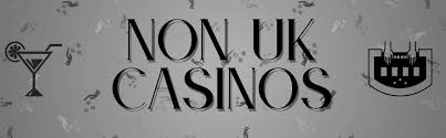 Exploring Non-UK Licensed Casinos A Comprehensive Guide -1060405808 Exploring Non-UK Licensed Casinos A Comprehensive Guide -1060405808