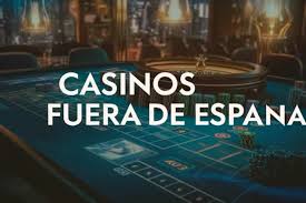 Casinos Fuera de España Una Guía Completa para Apostadores Internacionales -822214855 Casinos Fuera de España Una Guía Completa para Apostadores Internacionales -822214855